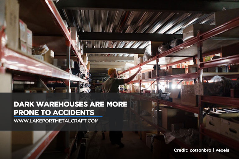 Dark warehouses are more prone to accidents