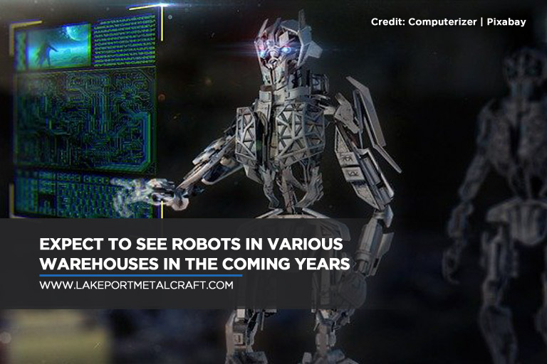 Expect to see robots in various warehouses in the coming years