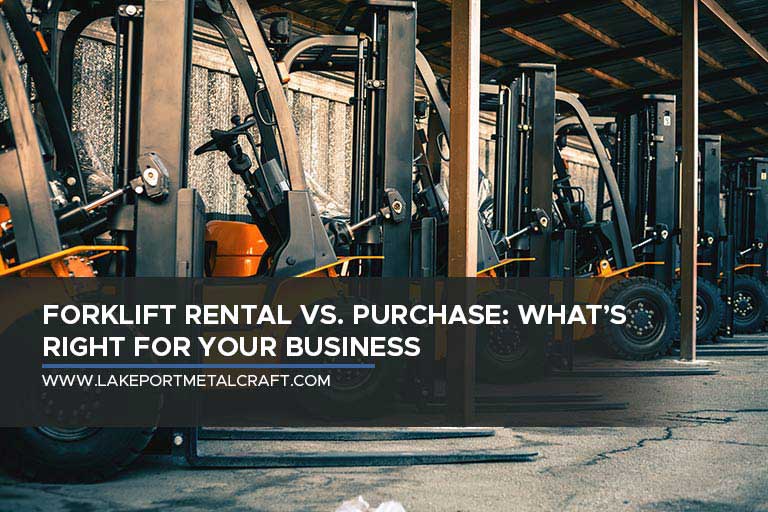 Forklift Rental vs. Purchase: What’s Right for Your Business