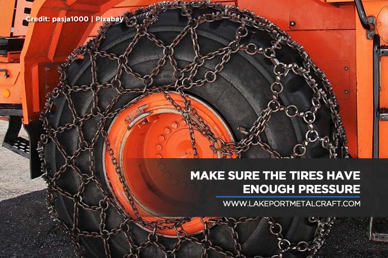 Make sure the tires have enough pressure