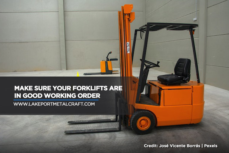 Make sure your forklifts are in good working order