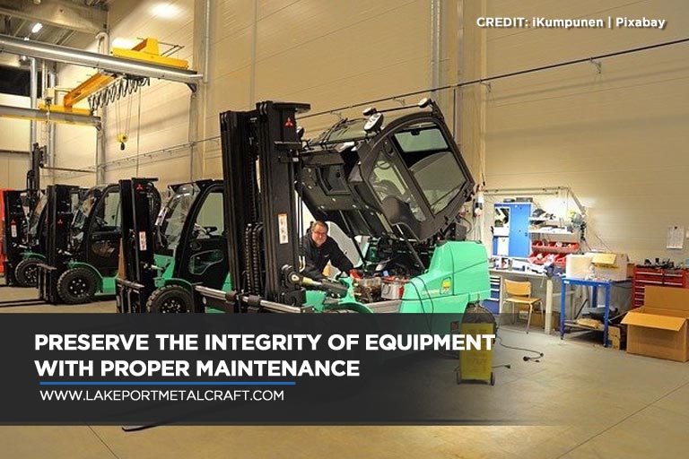 Preserve the integrity of equipment with proper maintenance