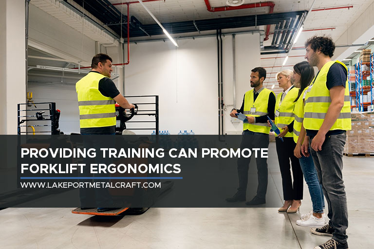 Providing training can promote forklift ergonomics