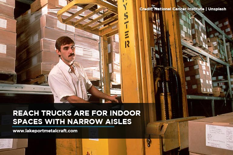 Reach trucks are for indoor spaces with narrow aisles