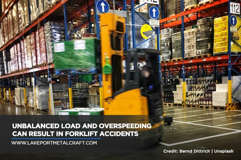 Unbalanced load and overspeeding can result in forklift accidents